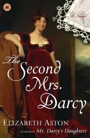 The Second Mrs. Darcy de Elizabeth Aston