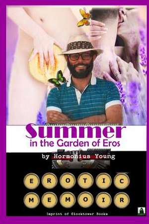 Summer in the Garden of Eros (2014 Edition): Time's River of Dust, a Dark Holiday Tale de Hormonius Young