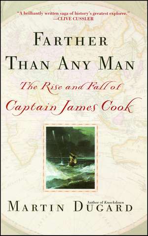 Farther Than Any Man: The Rise and Fall of Captain James Cook de Martin Dugard