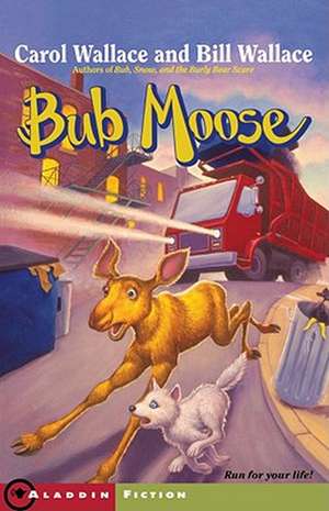 Bub Moose de Carol Wallace