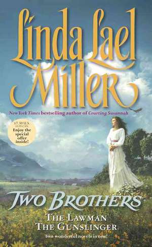 Two Brothers: The Lawman and the Gunslinger de Linda Lael Miller