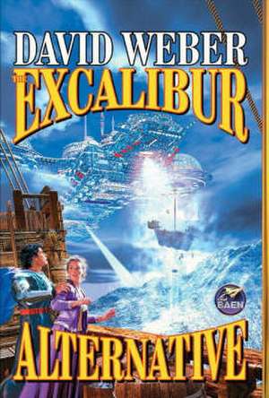 The Excalibur Alternative de David Weber