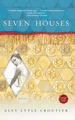 Seven Houses: A Novel de Alev Lytle Croutier