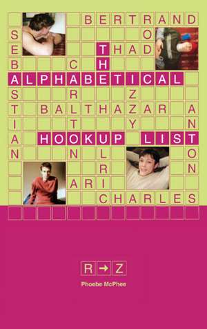 The Alphabetical Hookup List R-Z de Phoebe McPhee