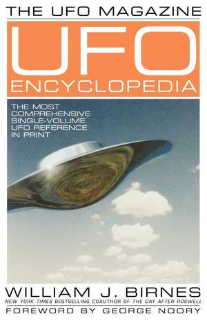 The UFO Magazine UFO Encyclopedia: The Most Compreshensive Single-Volume UFO Reference in Print de William J. Birnes