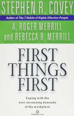 First Things First de Stephen R. Covey