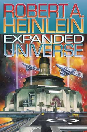 Expanded Universe de Robert A. Heinlein