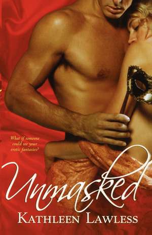 Unmasked de Kathleen Lawless