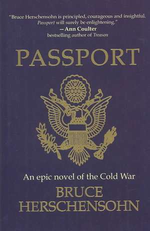 Passport: An Epic Novel of the Cold War de Bruce Herschensohn