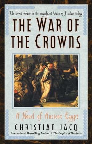 War of the Crowns: A Novel of Ancient Egypt de Christian Jacq