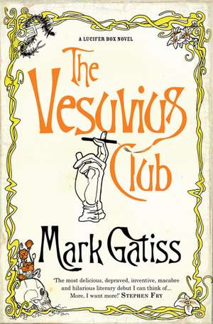 Vesuvius Club: A Lucifer Box Novel de Mark Gatiss