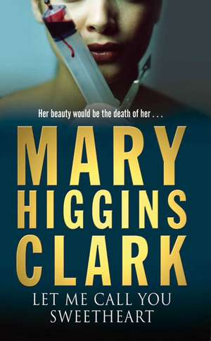 Let Me Call You Sweetheart de Mary Higgins Clark