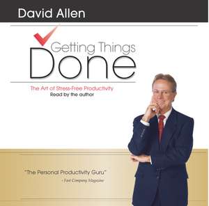 Getting Things Done: The Art of Stress-Free Productivity de David Allen