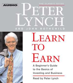 Learn to Earn: A Beginner's Guide to the Basics of Investing de Peter Lynch