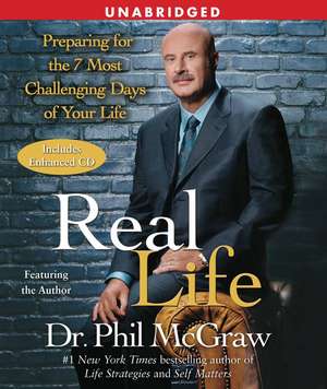 Real Life: Preparing for the 7 Most Challenging Days of Your Life de PHILLIP C. MCGRAW