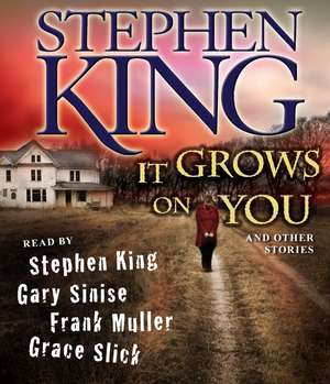 It Grows on You: And Other Stories de Stephen King