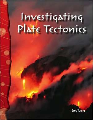 Investigating Plate Tectonics de Greg Young