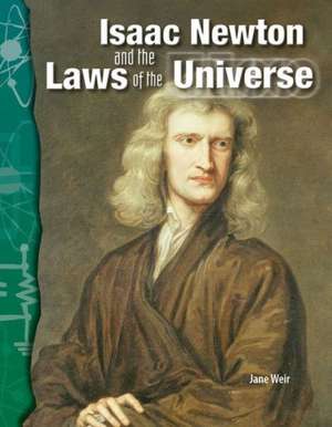 Isaac Newton and the Laws of the Universe de Jane Weir