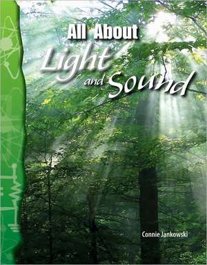 All about Light and Sound de Connie Jankowski