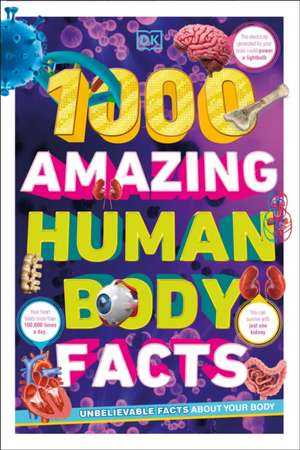 1,000 Amazing Human Body Facts de Dk