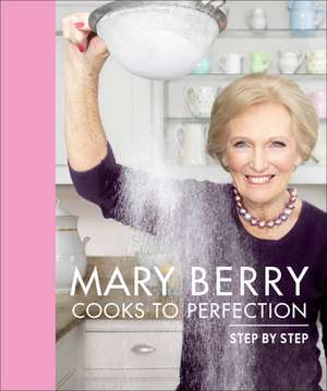 Mary Berry Cooks to Perfection de Mary Berry