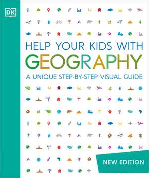 Help Your Kids with Geography, Grades 5-10: A Unique Step-By-Step Visual Guide de Dk