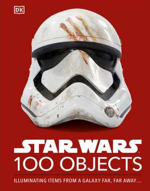 Star Wars 100 Objects de Kristin Baver