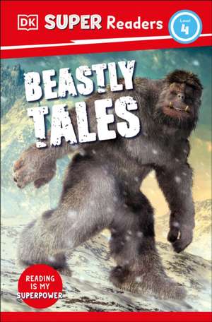 DK Super Readers Level 4 Beastly Tales de Dk