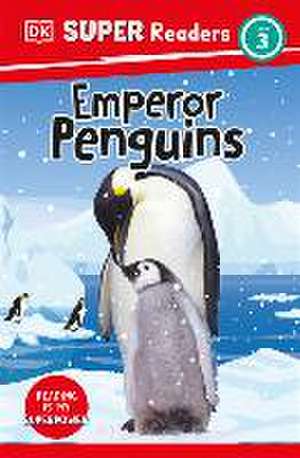 DK Super Readers Level 3 Emperor Penguins de Dk