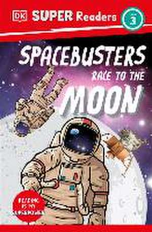 DK Super Readers Level 3 Space Busters Race to the Moon de Dk