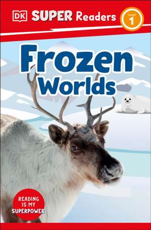 DK Super Readers Level 1 Frozen Worlds de Dk