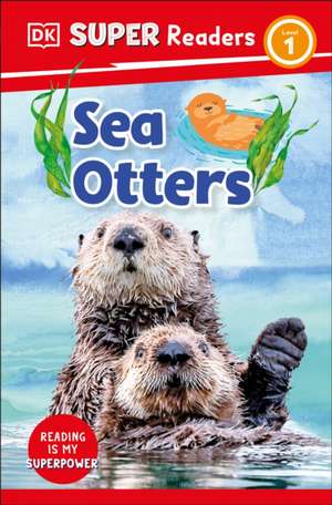 DK Super Readers Level 1 Sea Otters de Dk