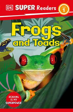 DK Super Readers Level 1 Frogs and Toads de Dk