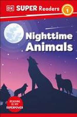 DK Super Readers Level 1 Nighttime Animals de Dk