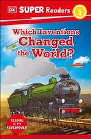 DK Super Readers Level 2 Which Inventions Changed the World? de Dk