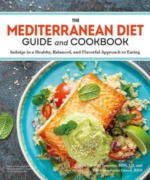 The Mediterranean Diet Guide and Cookbook de Kimberly A Tessmer