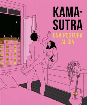 Kama-Sutra Una Postura Al Día (a Position a Day) de Dk