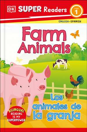 DK Super Readers Pre-Level Bilingual Farm Animals - Los Animales de la Granja de Dk