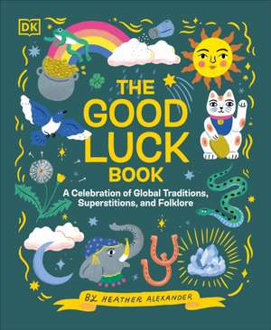 The Good Luck Book de Heather Alexander