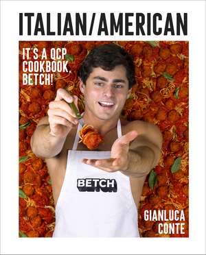 Italian/American: It's a QCP cookbook, betch! de Gianluca Conte