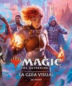 Magic the Gathering: La Guía Visual (the Visual Guide) de Jay Annelli