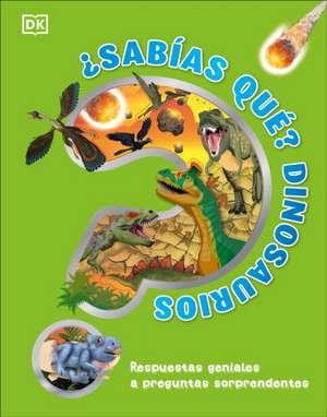 ¿Sabías Qué? Dinosaurios (Did You Know? Dinosaurs) de Dk