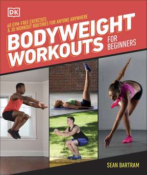 Bodyweight Workouts for Beginners de Sean Bartram