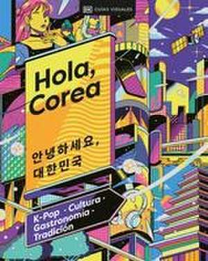 Hola, Corea (Hello, South Korea) de Dk Travel