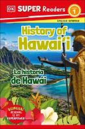 DK Super Readers Level 1 Bilingual History of Hawai'i - La Historia de Hawái de Dk