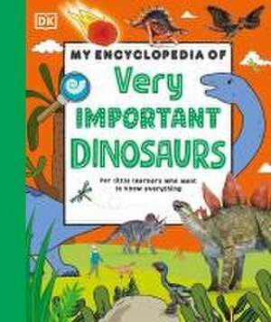 My Encyclopedia of Very Important Dinosaurs de Dk