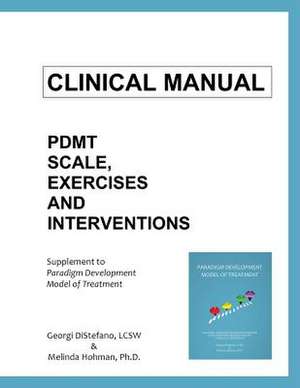 Clinical Manual for The Paradigm Developmental Model of Treatment de LCSW Georgi DiStefano