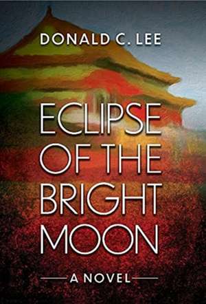 Eclipse of the Bright Moon de Donald C. Lee