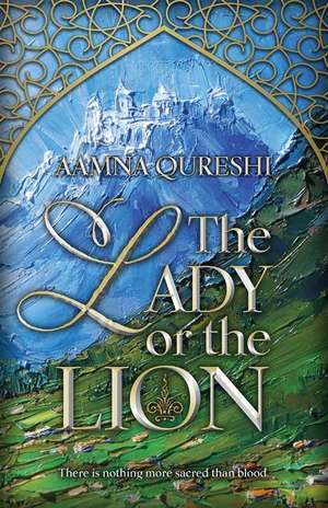 The Lady or the Lion de Aamna Qureshi