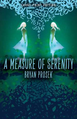 A Measure of Serenity de Bryan Prosek